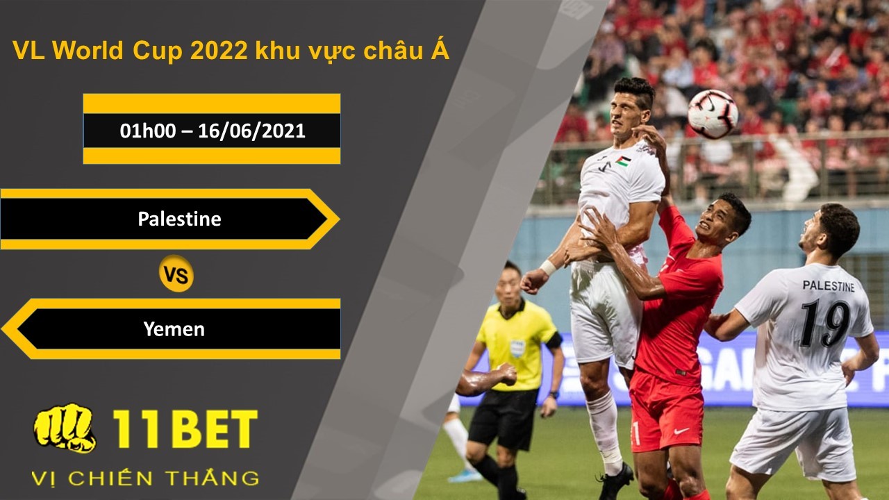 11BET Soi kèo Palestine vs Yemen, 01h00, 16/06/2021