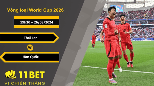 11BET Soi kèo  Thái Lan vs Hàn Quốc, 19h30, 26/03/2024