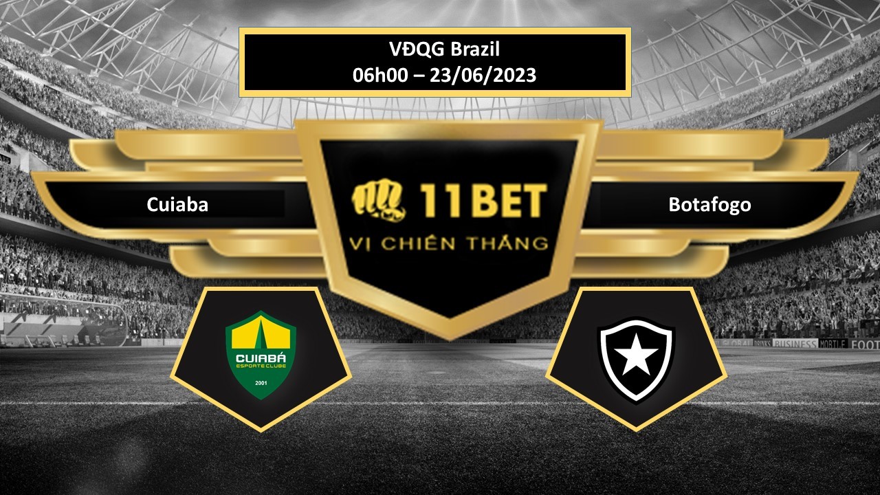 11BET Tip bóng đá Cuiaba vs Botafogo, hôm nay 23/06/2023