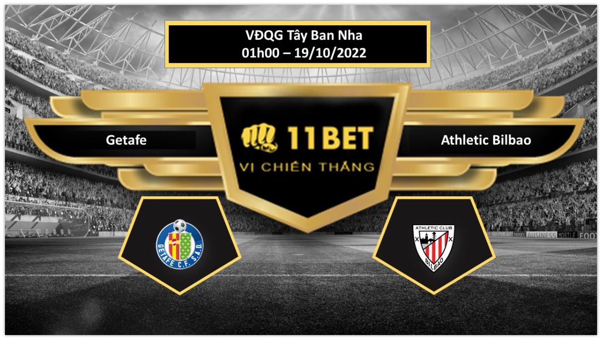 11BET Tip bóng đá Getafe vs Athletic Bilbao, hôm nay 19/10/2022