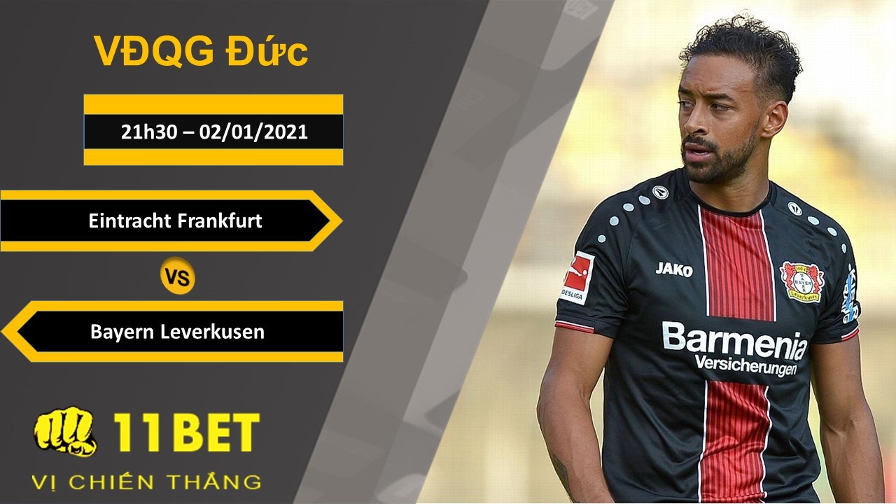 11BET Soi kèo Eintracht Frankfurt vs Bayer Leverkusen, 21h30, 02/01/2021