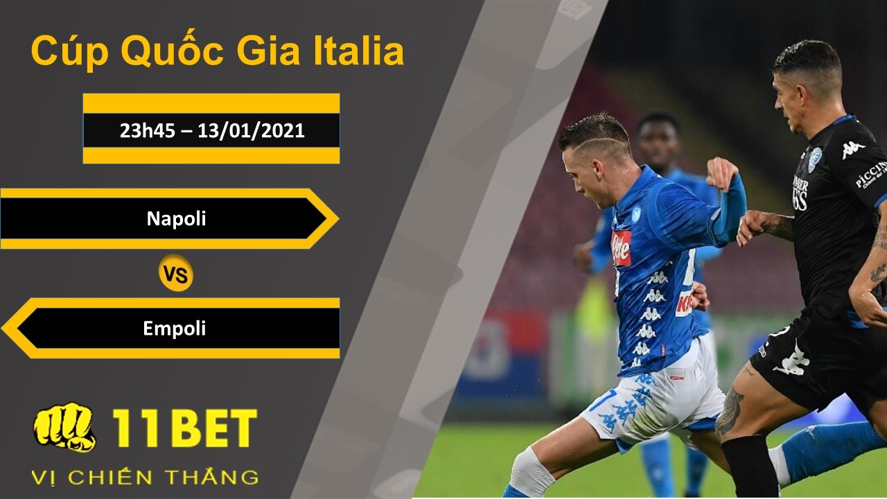 11BET Soi kèo Napoli vs Empoli, 23h45, 13/01/2021