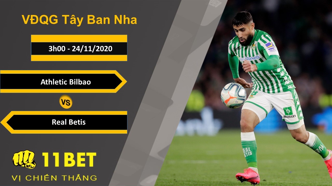 11BET Soi kèo Athletic Bilbao vs Real Betis, 3h00, 24/11/2020