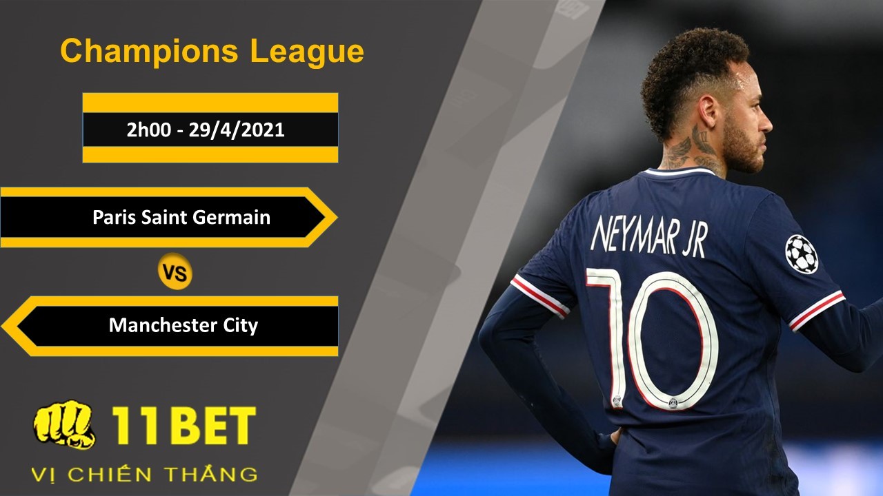 11BET Soi kèo Paris Saint Germain vs Manchester City, 2h00, 29/4/2021