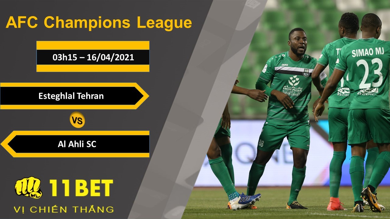 11BET Soi kèo Esteghlal Tehran vs Al Ahli SC, 03h15, 16/04/2021