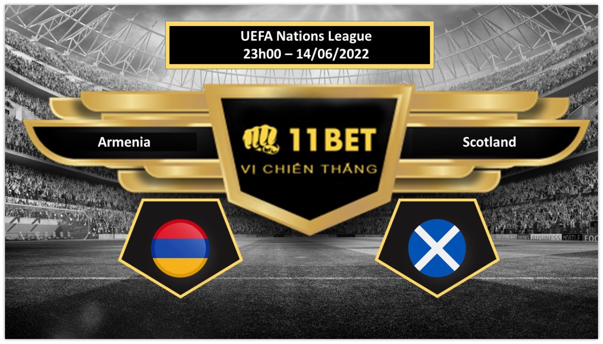 11BET Tip bóng đá     Armenia vs Scotland , hôm nay 14/06/2022