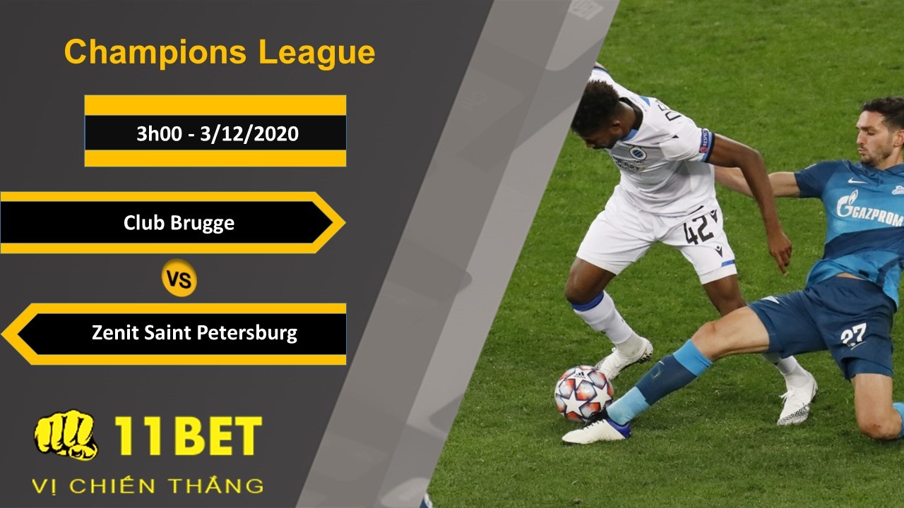 11BET Soi kèo Club Brugge vs Zenit Saint Petersburg, 3h00, 3/12/2020