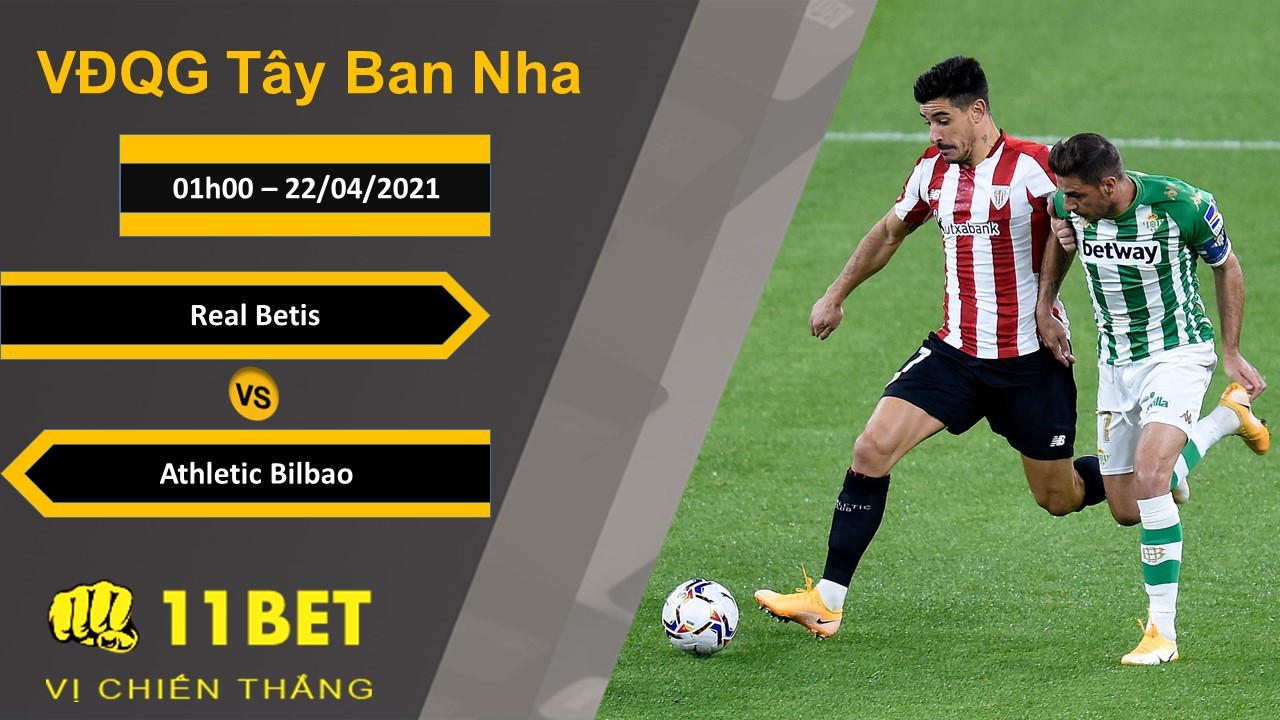 11BET Soi kèo Real Betis vs Athletic Bilbao, 01h00, 22/04/2021