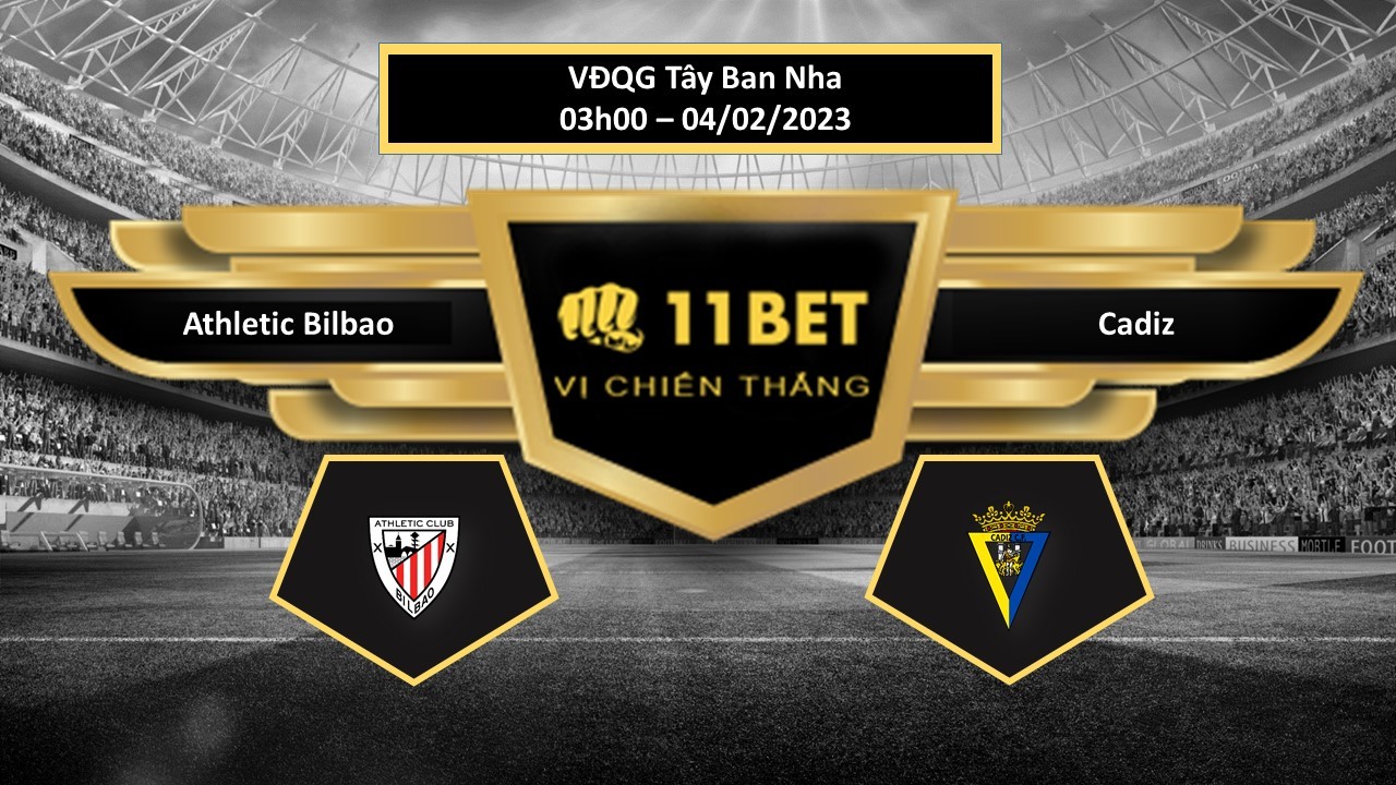 11BET Tip bóng đá  Athletic Bilbao vs Cadiz , hôm nay 04/02/2023