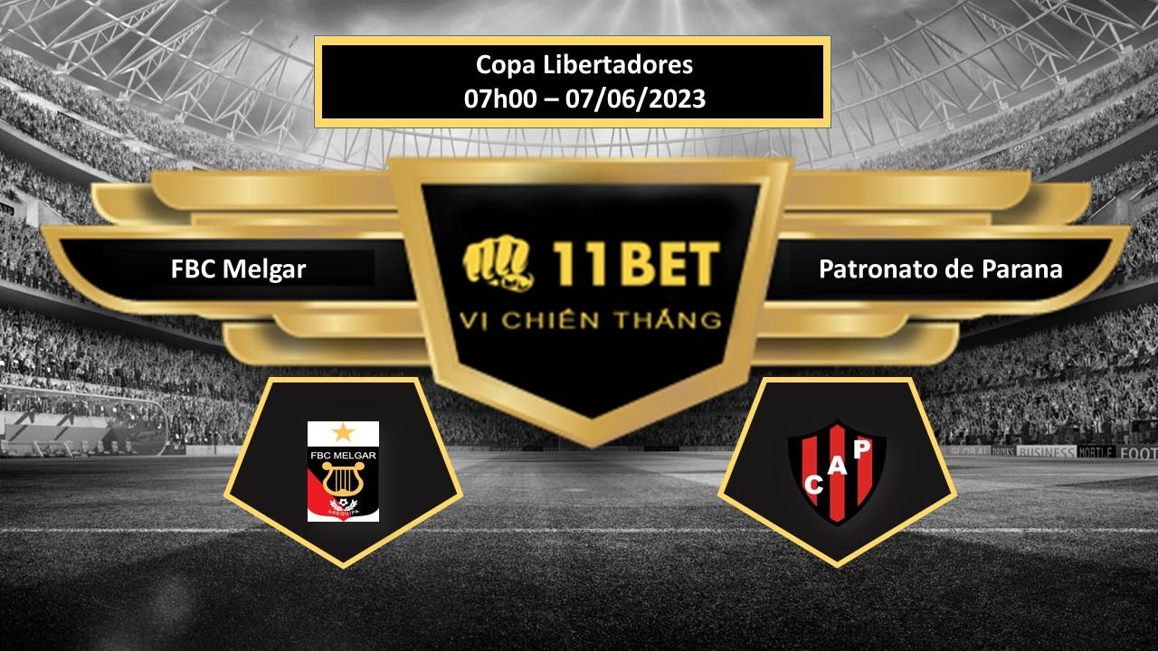 11BET Tip bóng đá   FBC Melgar vs Patronato de Parana, hôm nay 07/06/2023