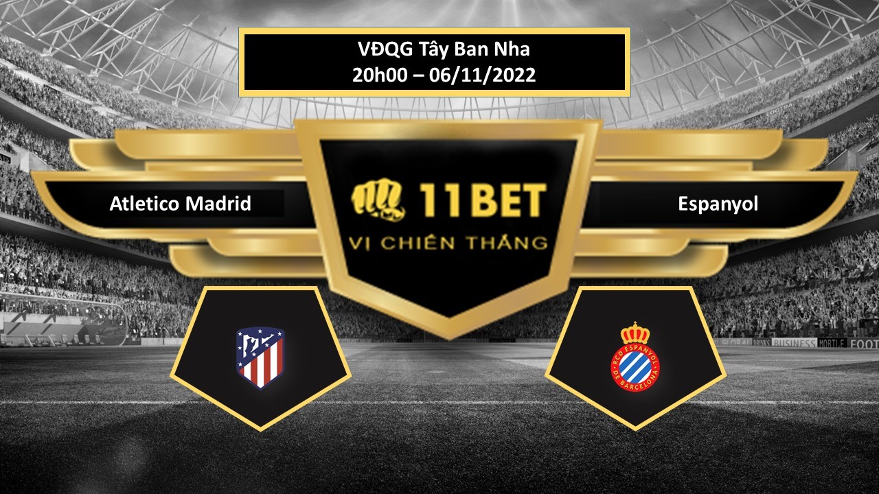 11BET Tip bóng đá    Atletico Madrid vs Espanyol, hôm nay 06/11/2022