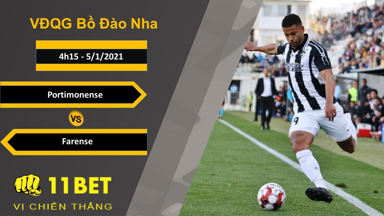 11BET Soi kèo Portimonense vs Farense, 4h15, 5/1/2021