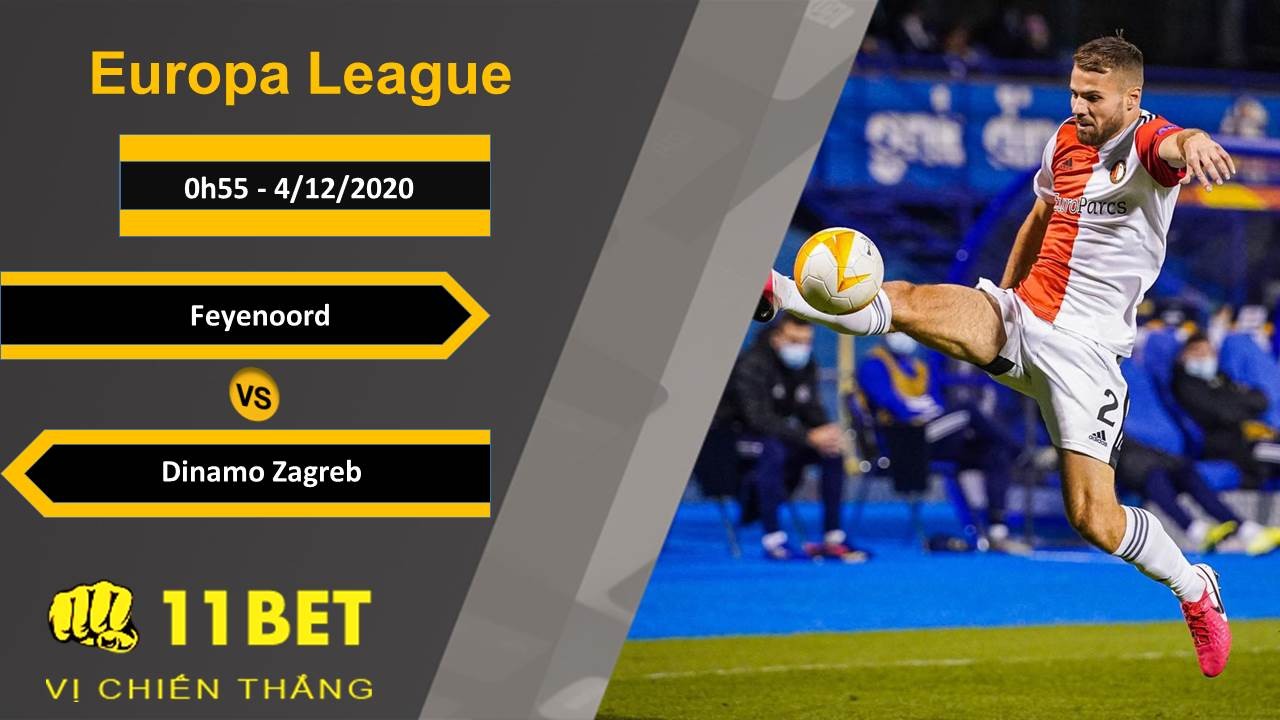 11BET Soi kèo Feyenoord vs Dynamo Zagreb, 0h55, 4/12/2020