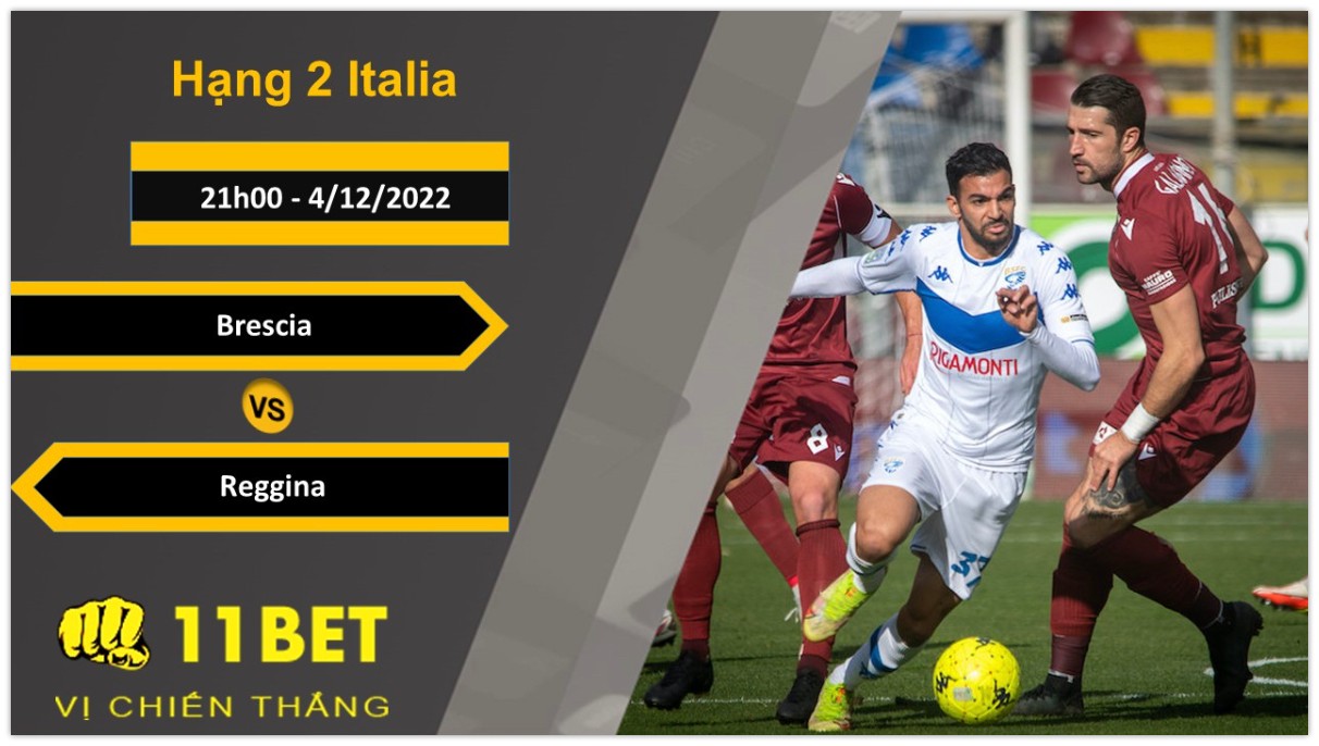 11BET Soi kèo Brescia vs Reggina, 21h00, 4/12/2022