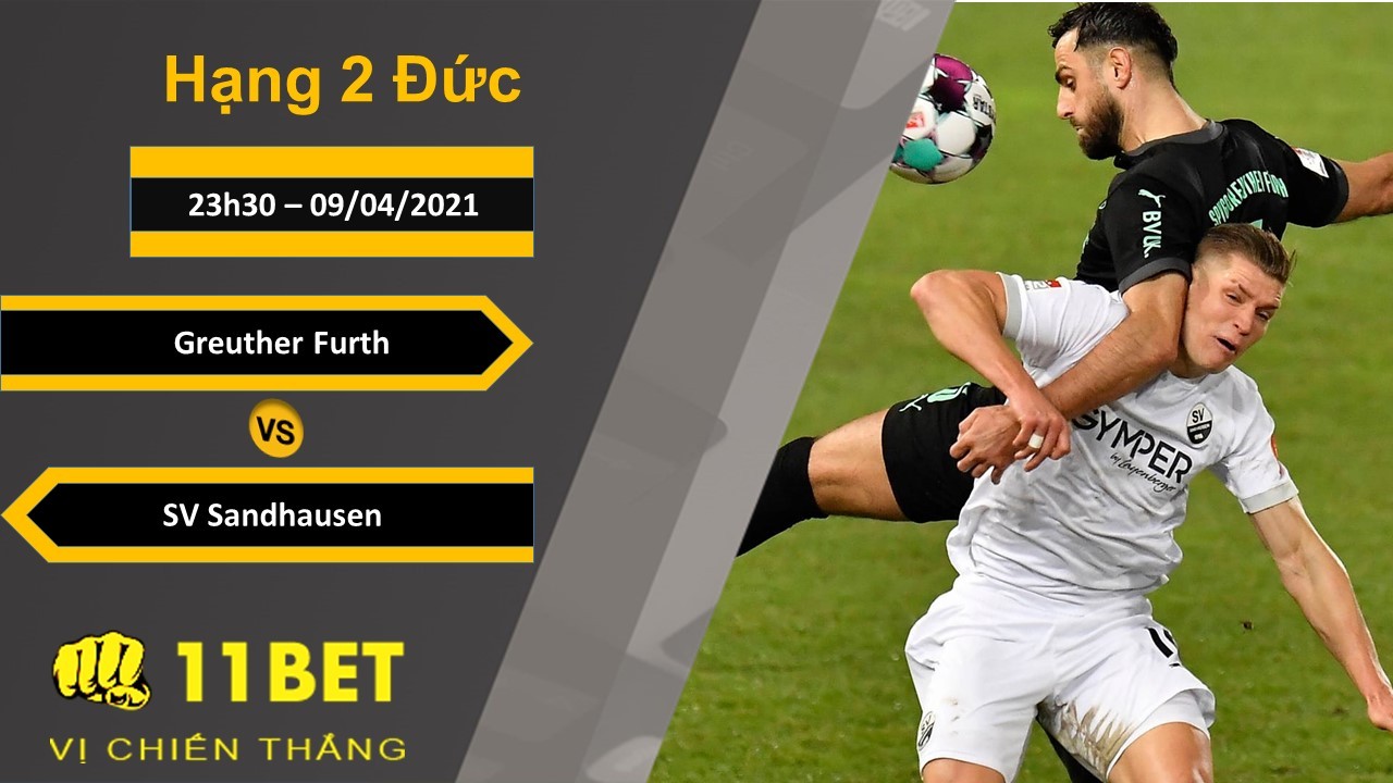 11BET Soi kèo Greuther Furth vs SV Sandhausen, 23h30, 09/04/2021