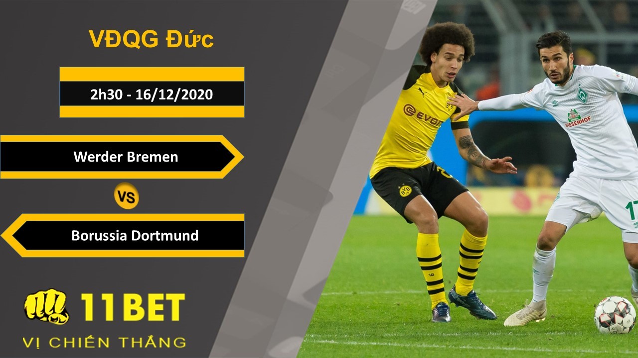 11BET Soi kèo Werder Bremen vs Borussia Dortmund, 2h30, 16/12/2020