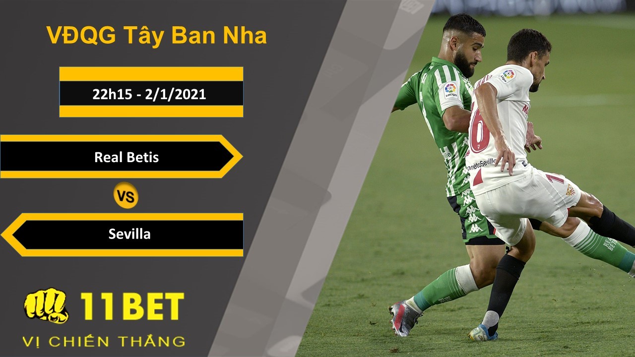 11BET Soi kèo Real Betis vs Sevilla, 22h15, 2/1/2021