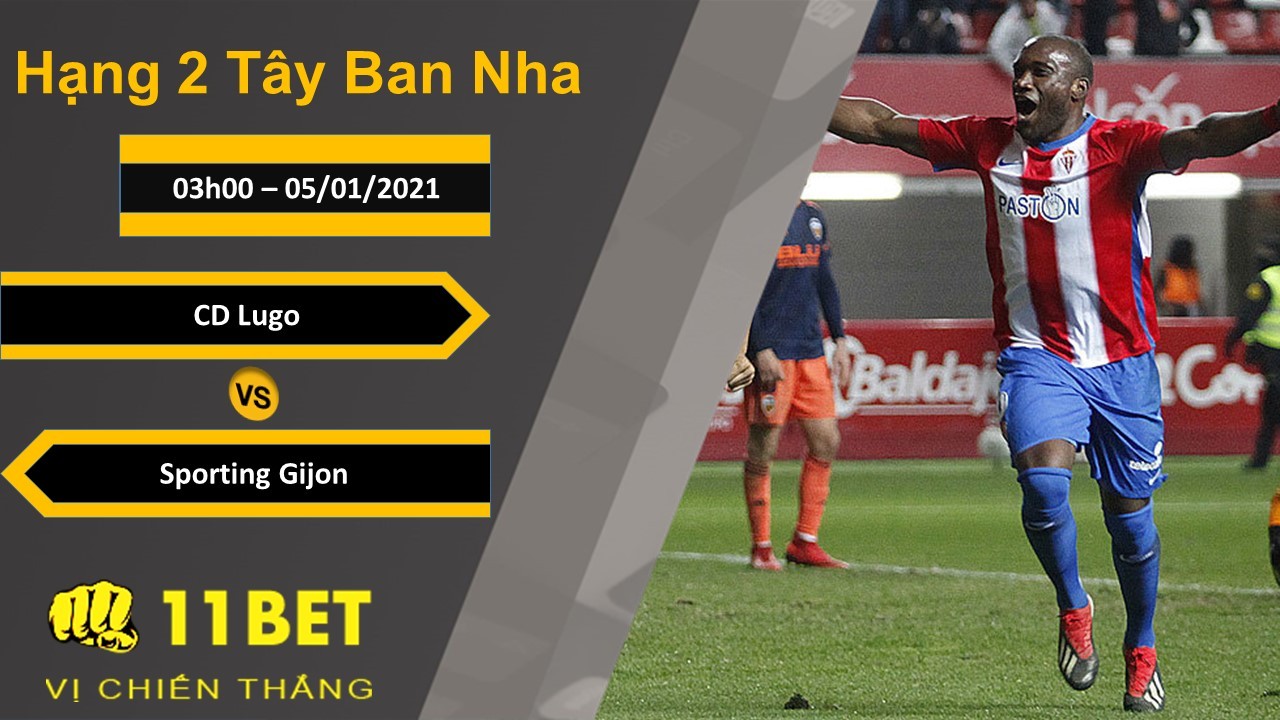 11BET Soi kèo CD Lugo vs Sporting Gijon, 03h00, 05/01/2021
