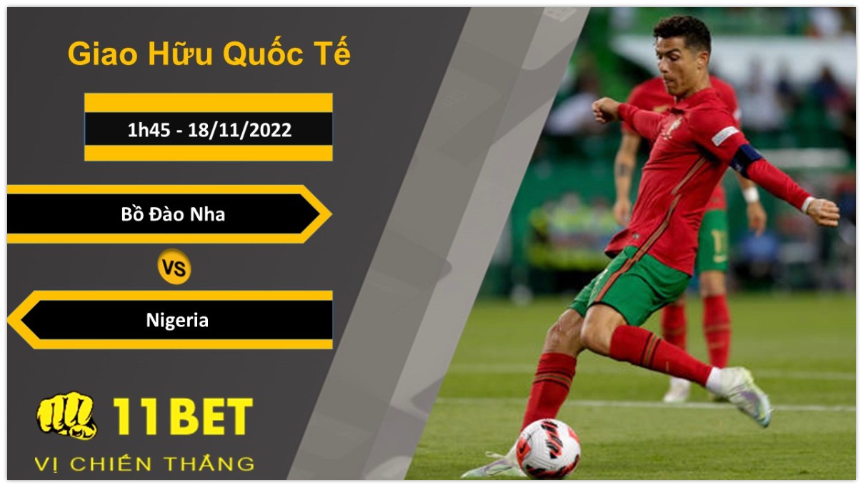 11BET Soi kèo Bồ Đào Nha vs Nigeria, 1h45, 18/11/2022