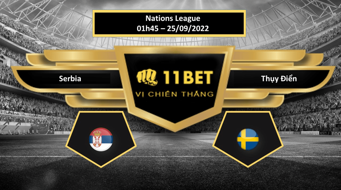 11BET Tip bóng đá Serbia vs Thụy Điển , hôm nay 25/09/2022