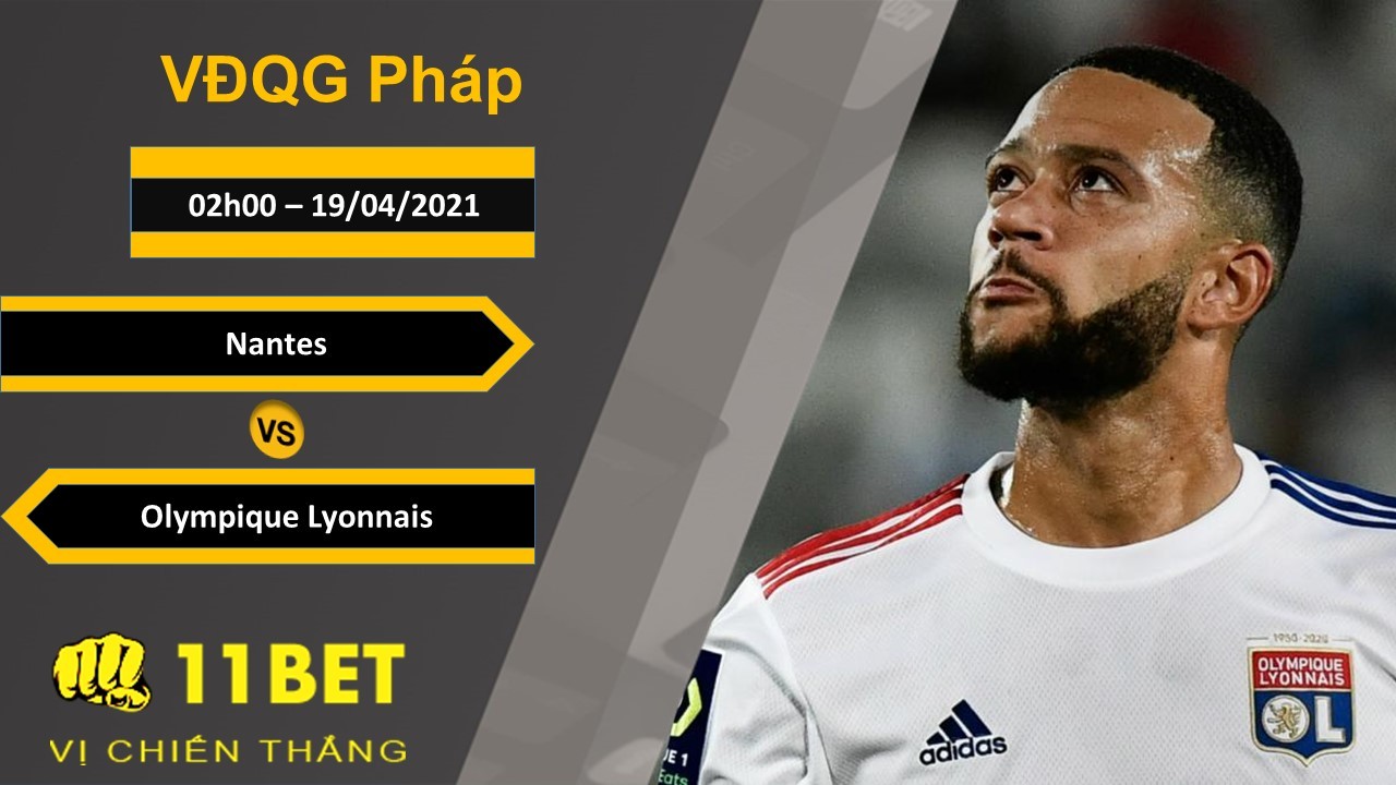 11BET Soi kèo Nantes vs Olympique Lyonnais, 02h00, 19/04/2021