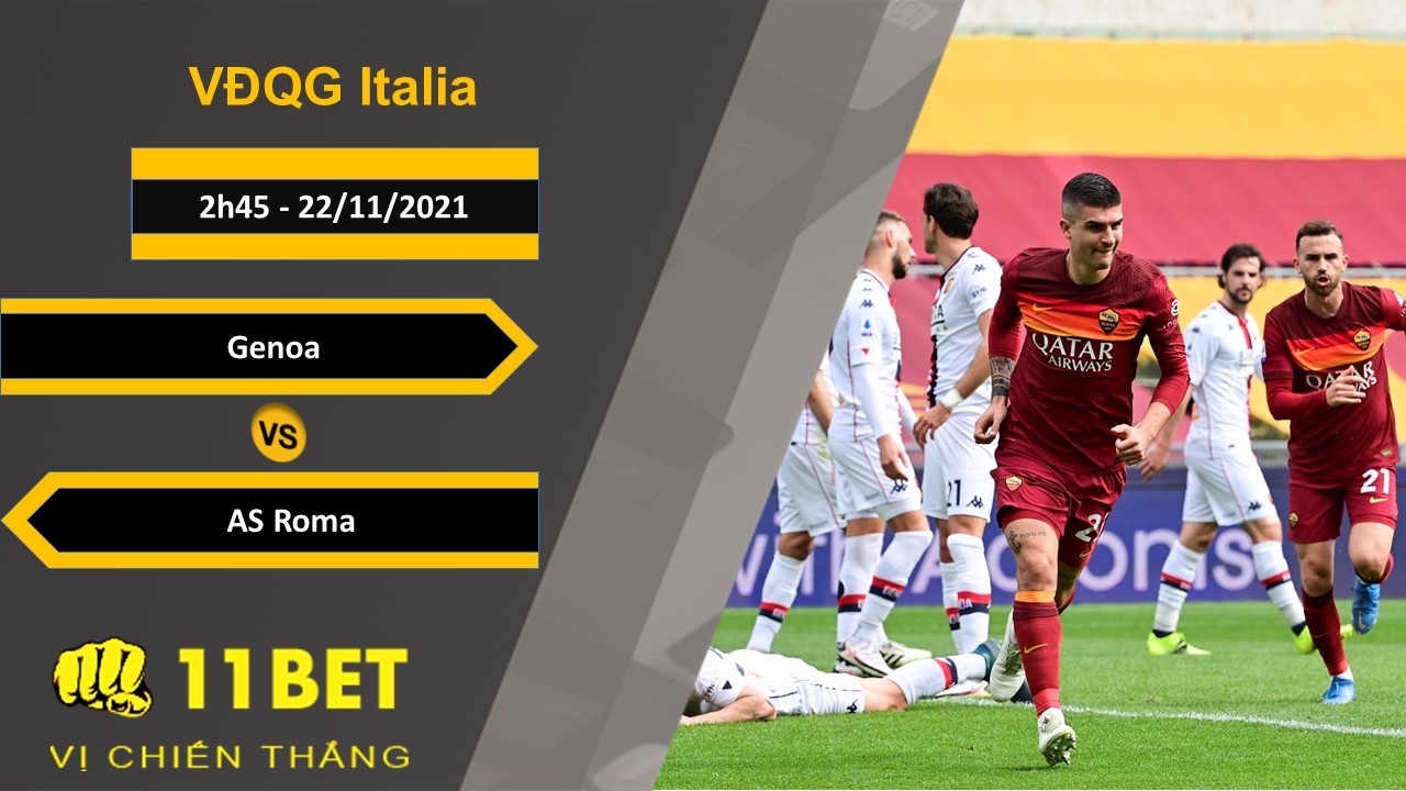 11BET Soi kèo Genoa vs AS Roma, 2h45, 22/11/2021