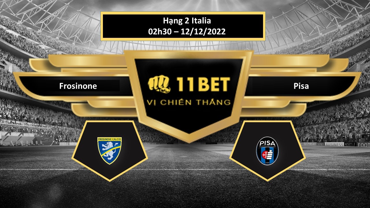 11BET Tip bóng đá     Frosinone vs Pisa, hôm nay 12/12/2022