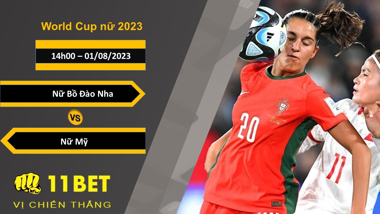 11BET Soi kèo Nữ Bồ Đào Nha vs Nữ Mỹ, 14h00, 01/08/2023