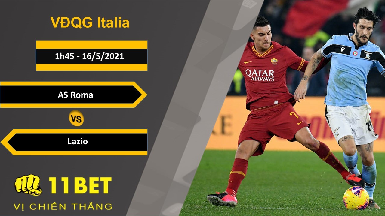 11BET Soi kèo AS Roma vs Lazio, 1h45, 16/5/2021
