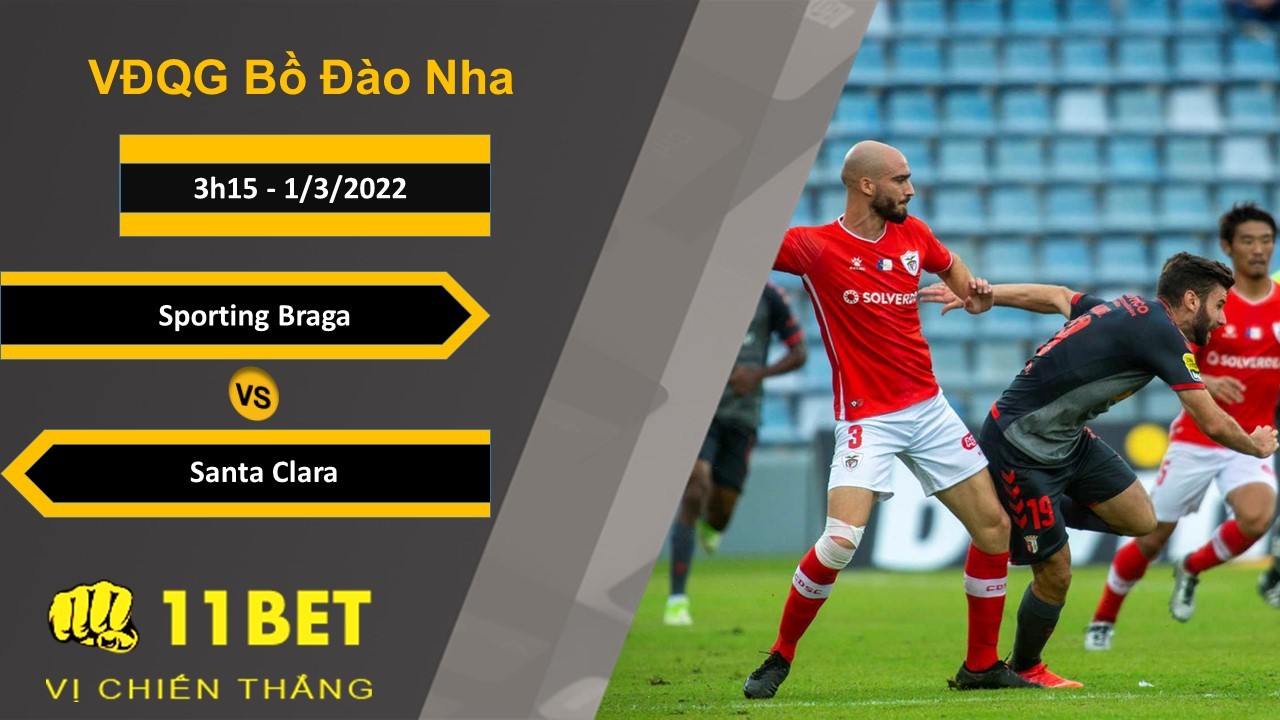 11BET Soi kèo Sporting Braga vs Santa Clara, 3h15, 1/3/2022