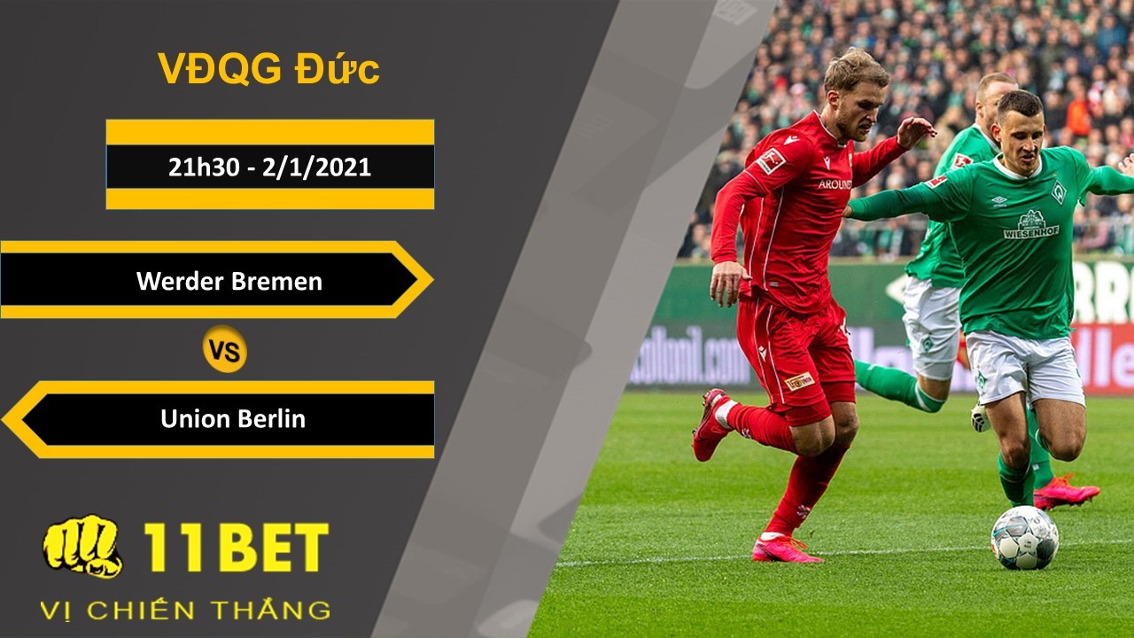 11BET Soi kèo Werder Bremen vs Union Berlin, 21h30, 2/1/2021