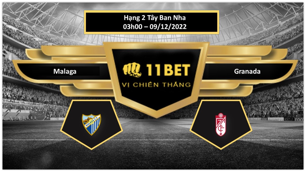 11BET Tip bóng đá  Malaga vs Granada, hôm nay 09/12/2022