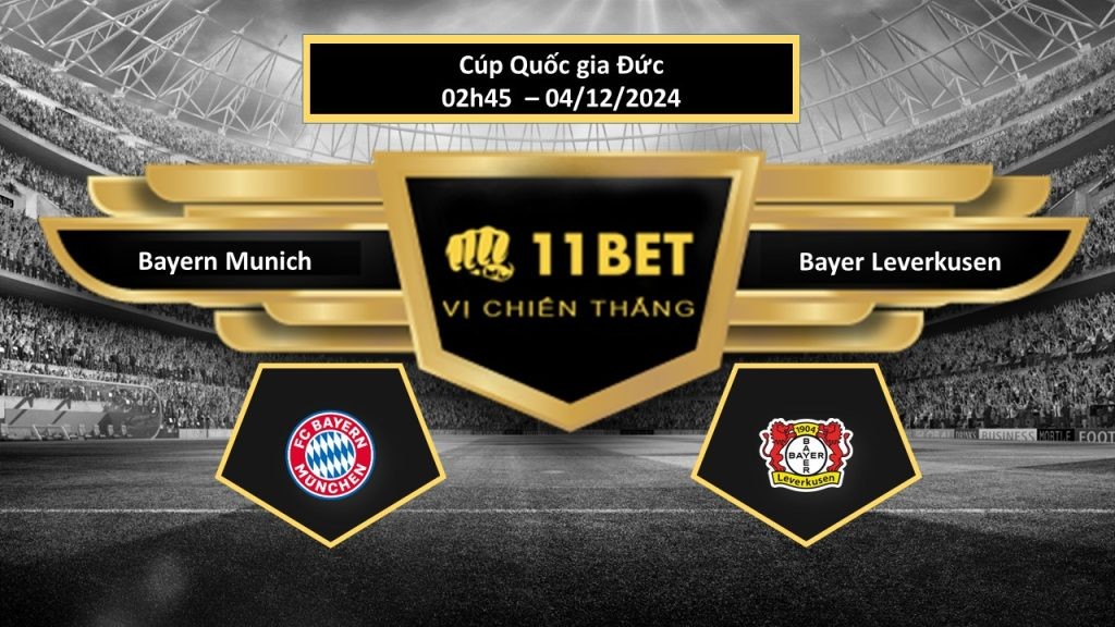11BET Tip bóng đá Bayern Munich vs Bayer Leverkusen, hôm nay 04/12/2024