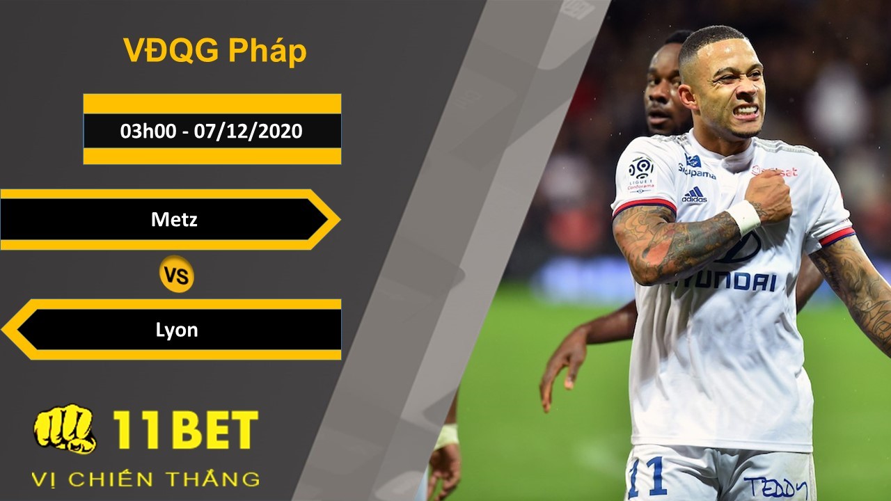11BET Soi kèo Metz vs Lyon, 03h00, 7/12/2020
