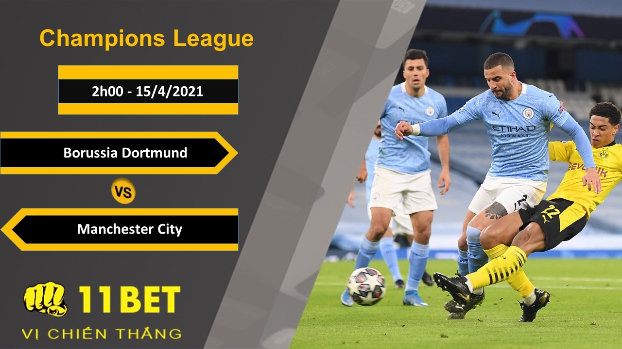 11BET Soi kèo Borussia Dortmund vs Manchester City, 2h00, 15/4/2021