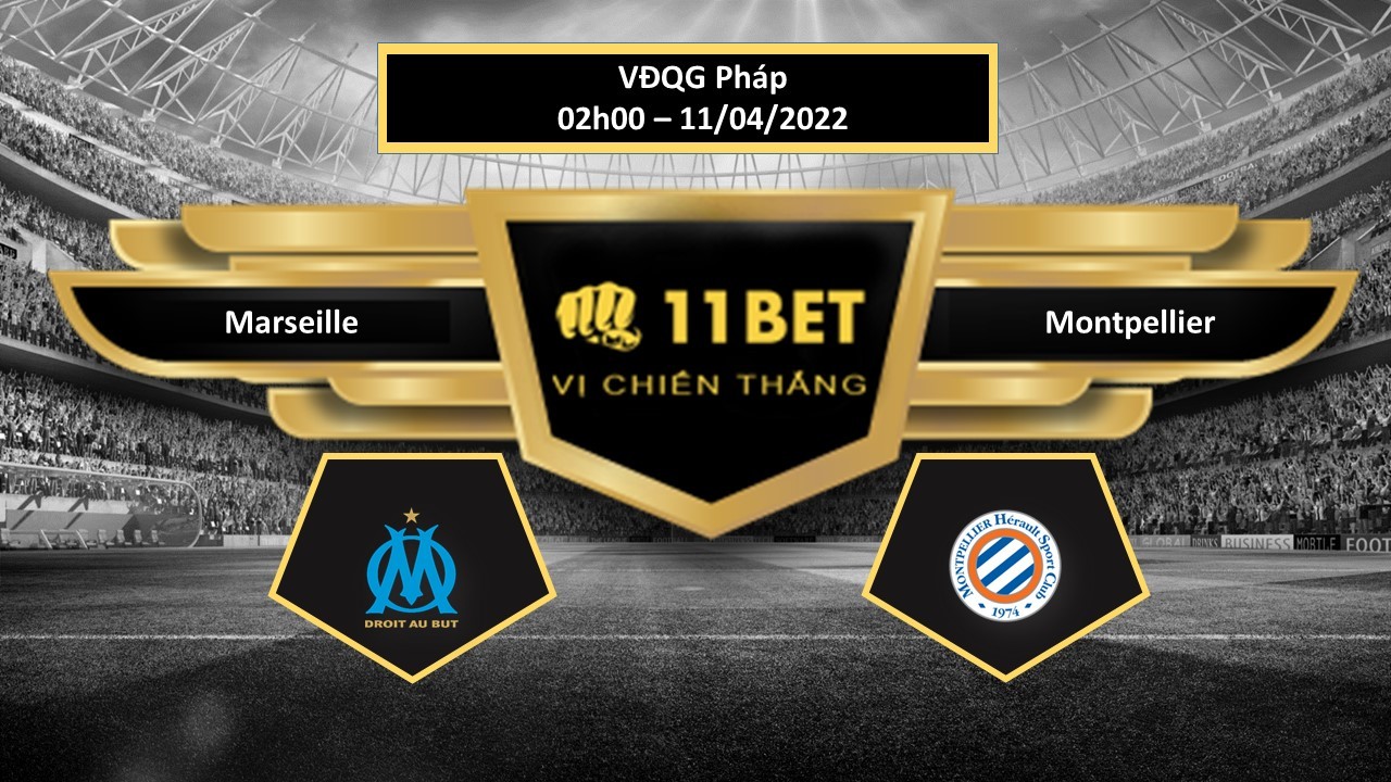 11BET Tip bóng đá Marseille vs Montpellier , hôm nay 11/04/2022