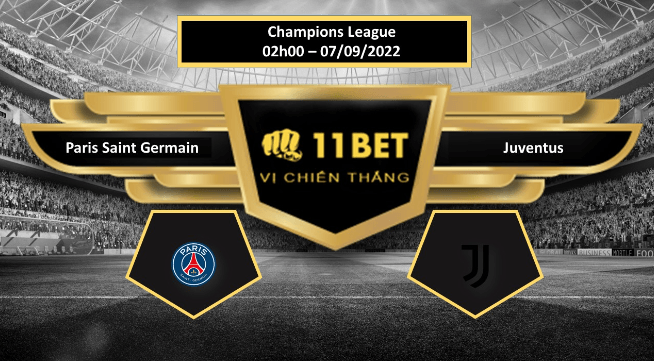 11BET Tip bóng đá  Paris Saint Germain vs Juventus, hôm nay 07/09/2022