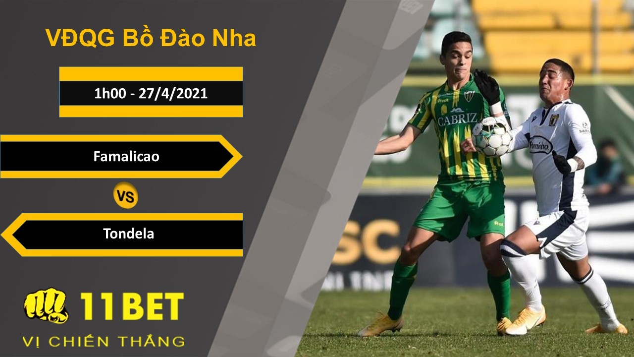 11BET Soi kèo Famalicao vs Tondela, 1h00, 27/4/2021