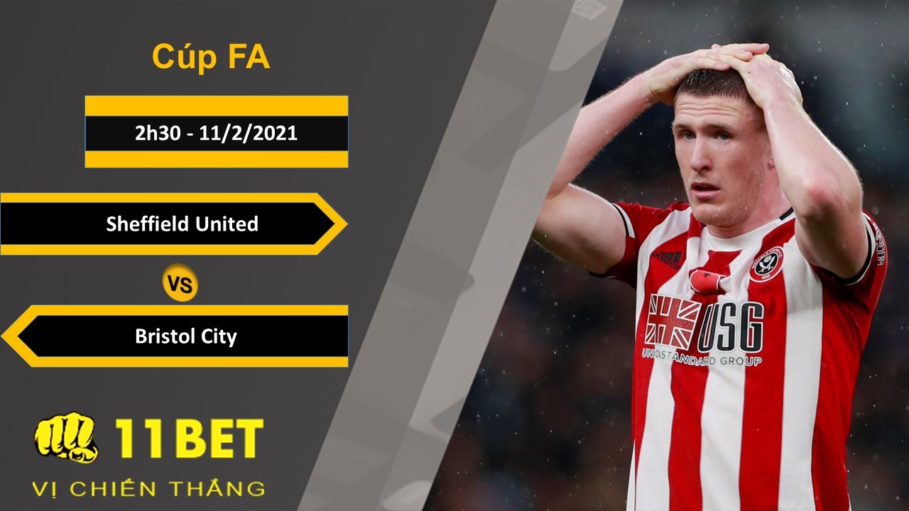 11BET Soi kèo Sheffield United vs Bristol City, 2h30, 11/2/2021