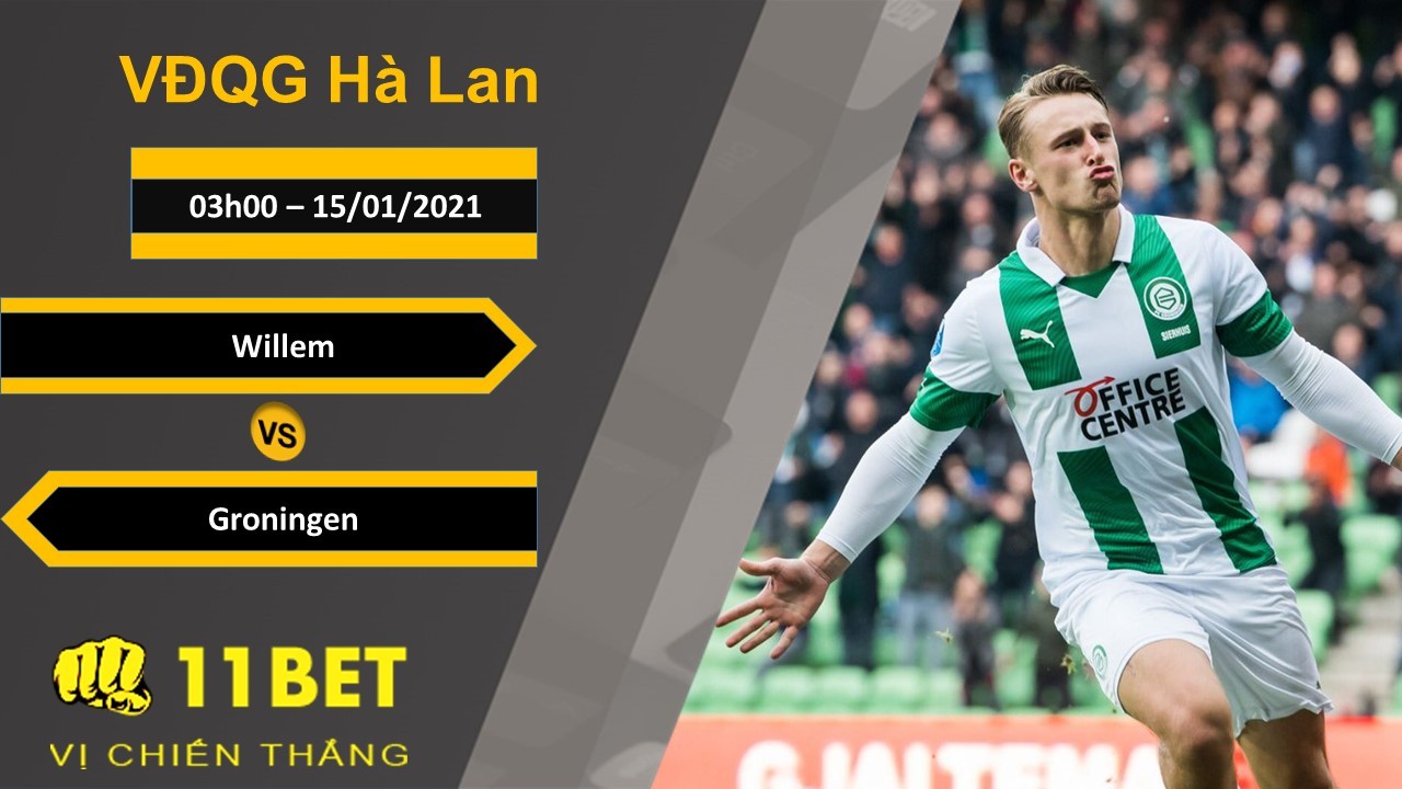 11BET Soi kèo Willem vs Groningen, 03h00, 15/01/2021