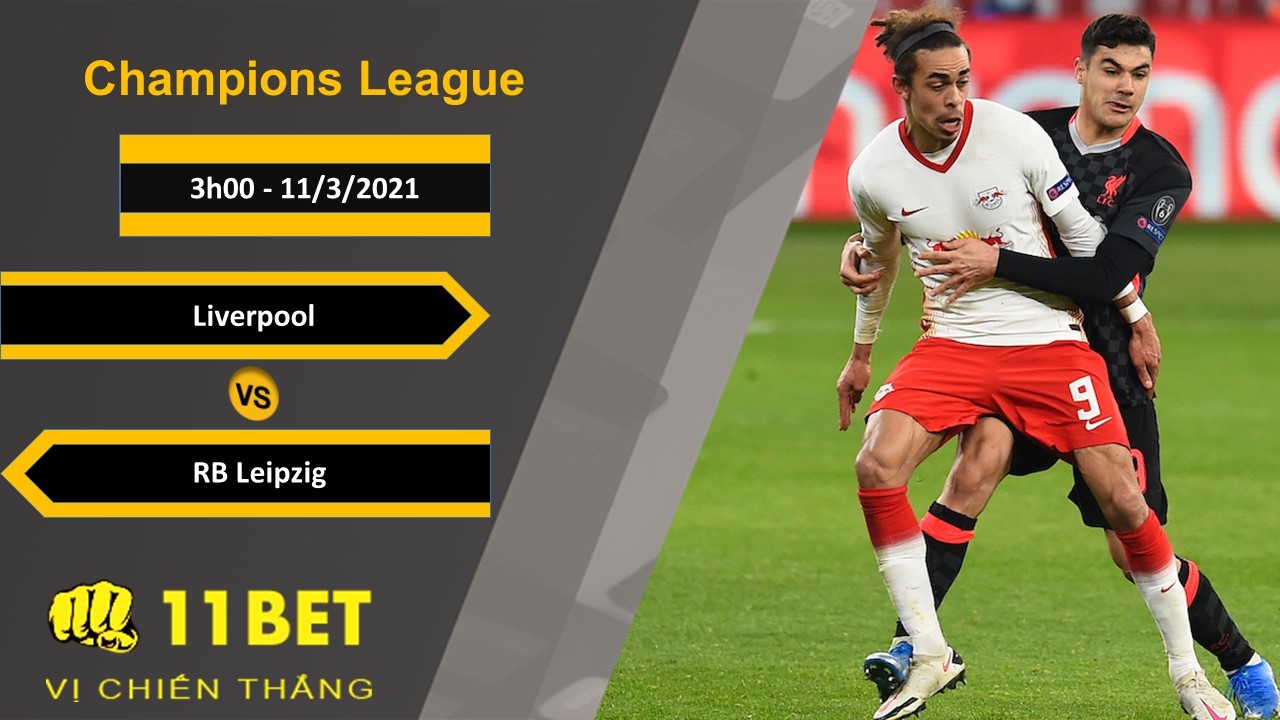 11BET Soi kèo Liverpool vs RB Leipzig, 3h00, 11/3/2021
