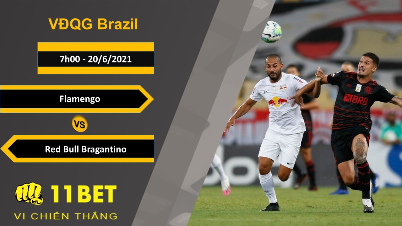 11BET Soi kèo Flamengo vs Red Bull Bragantino, 7h00, 20/6/2021