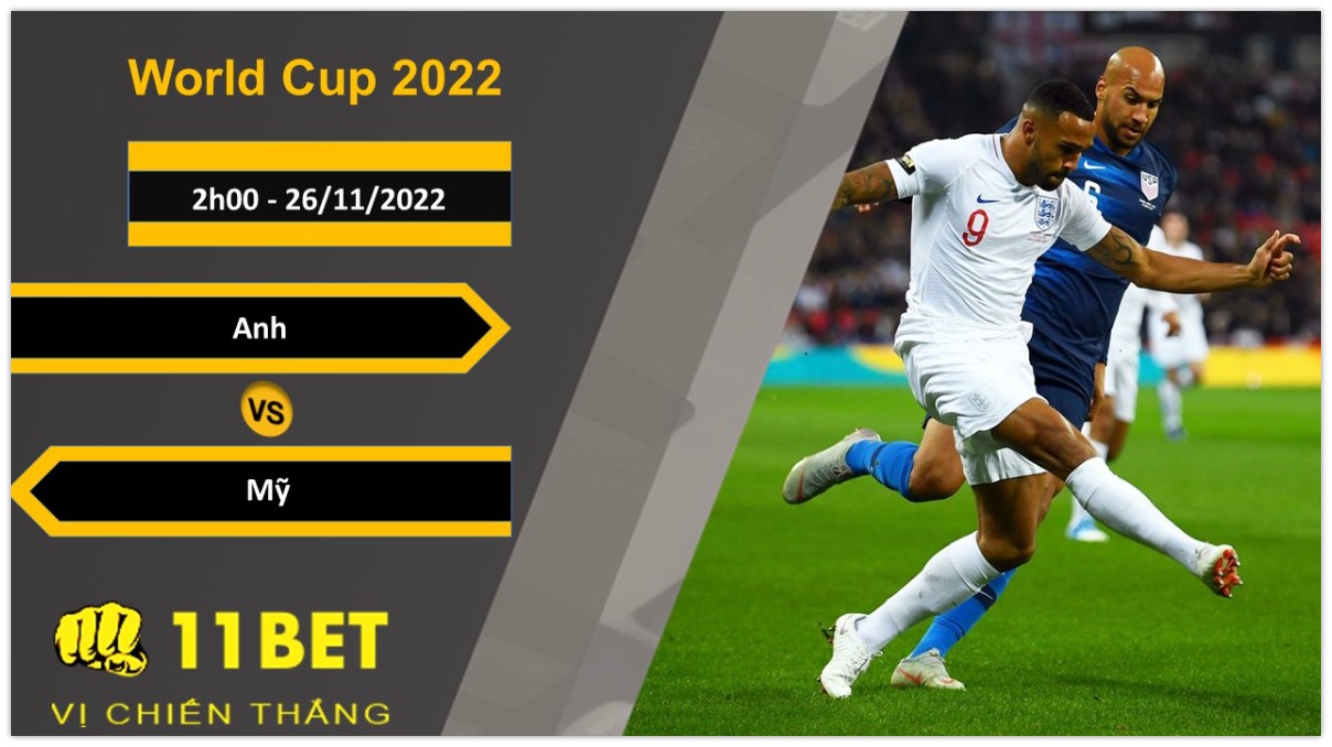 11BET Soi kèo Anh vs Mỹ, 2h00, 26/11/2022