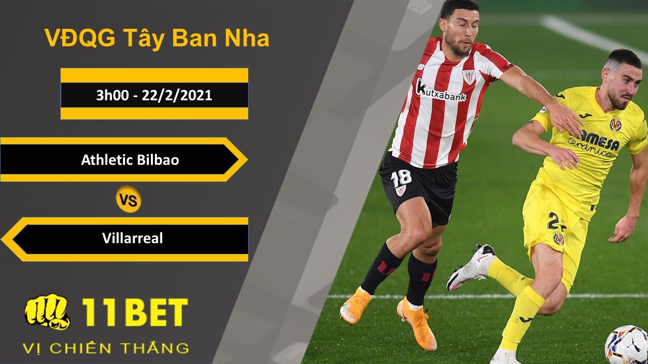 11BET Soi kèo Athletic Bilbao vs Villarreal, 3h00, 22/2/2021