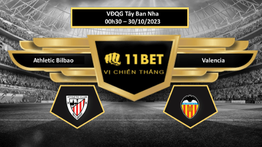 11BET Tip bóng đá  Athletic Bilbao vs Valencia, hôm nay 30/10/2023