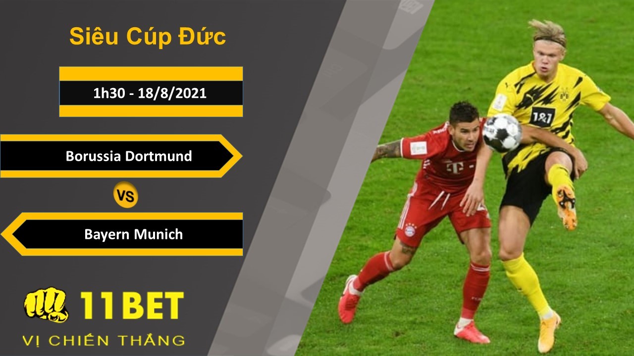11BET Soi kèo Borussia Dortmund vs Bayern Munich, 1h30, 18/8/2021