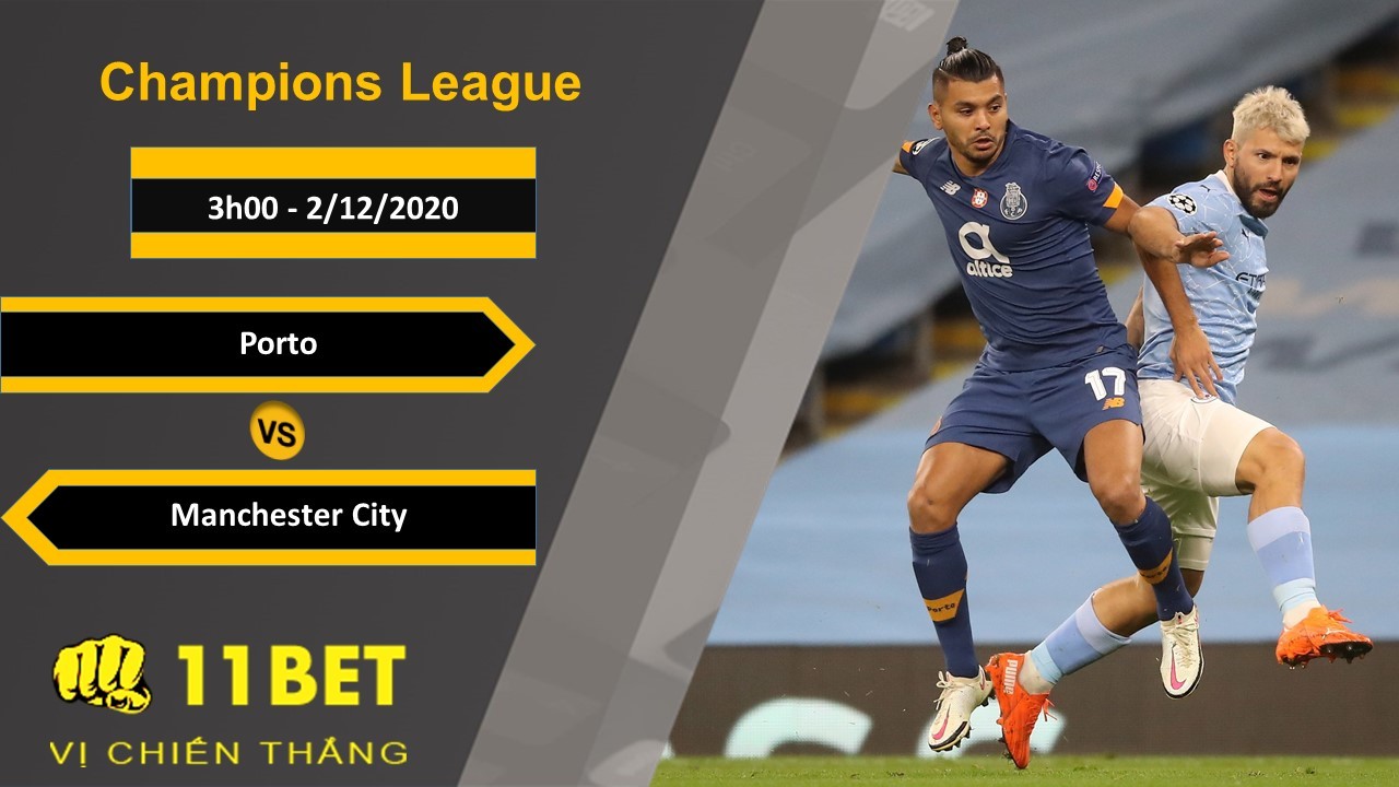 11BET Soi kèo Porto vs Manchester City, 3h00, 2/12/2020