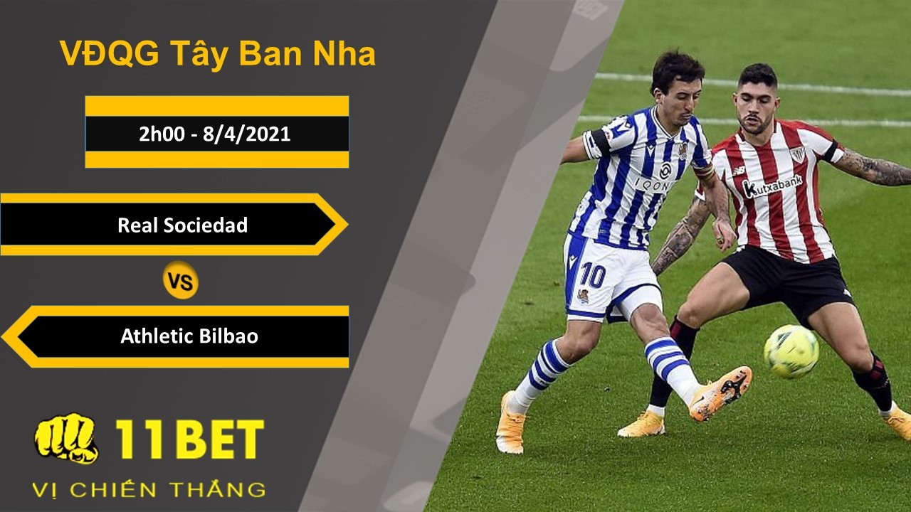 11BET Soi kèo Real Sociedad vs Athletic Bilbao, 2h00, 8/4/2021