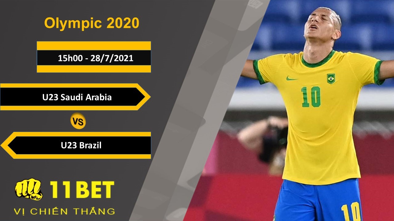 11BET Soi kèo U23 Saudi Arabia vs U23 Brazil, 15h00, 28/7/2021