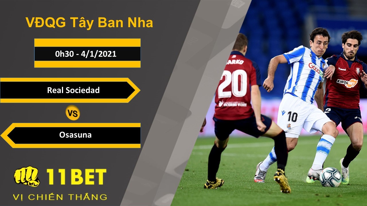 11BET Soi kèo Real Sociedad vs Osasuna, 0h30, 4/1/2021